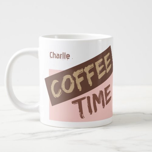 Coffee Time is My Time custom name jumbo mug