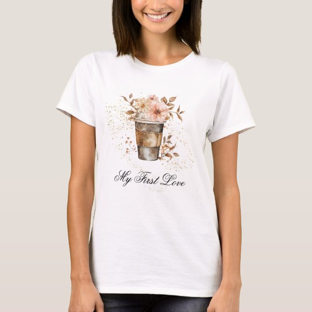 *~* Coffee to go my first love Pastel Pink Flowers T-Shirt (Front)
