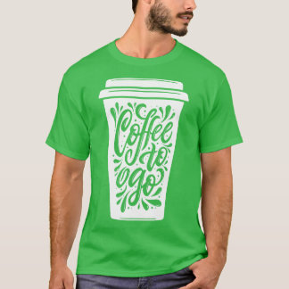 Coffee To Go T-Shirt