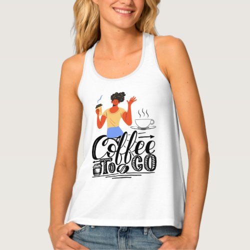 Coffee to go  tank top