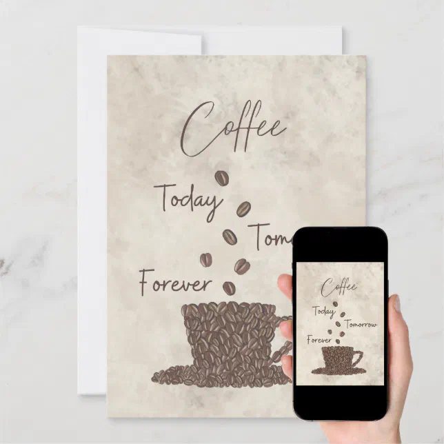 Coffee Today Tomorrow Forever- Invitation | Zazzle