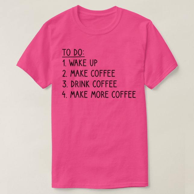 Coffee ToDo List Funny T-Shirt (Design Front)