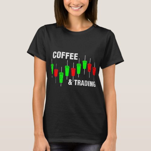 Coffee Trading Pips Forex Cfd Day T_Shirt