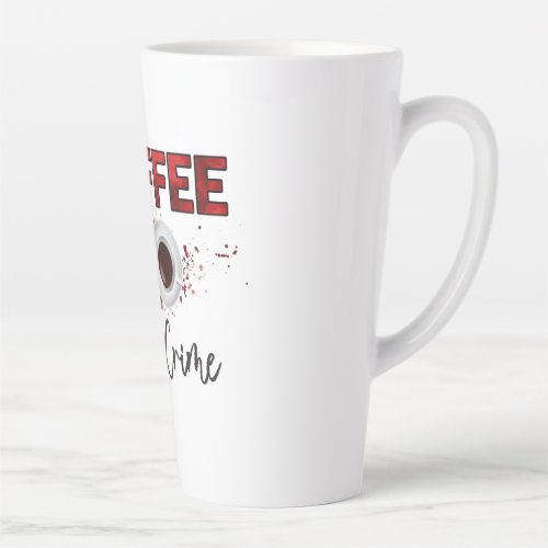 coffee true crime latte mug