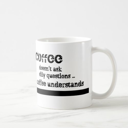 Coffee Understands Mug