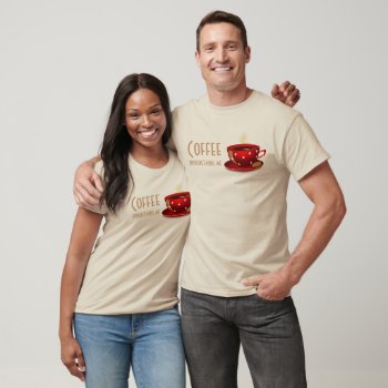 Coffee Understands/red W/tan-t-shirt/hoodies T-shirt by RMJJournals at Zazzle