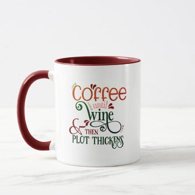 Coffee Until Wine Mug - Then The Plot Thickens (Left)