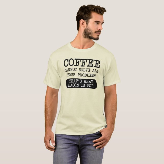 Coffee Versus Bacon Funny Tshirt (Front Full)