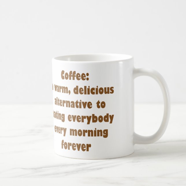 COFFEE WARM DELICIOUS ALTERNATIVE TO HATING PEOPLE COFFEE MUG (Right)