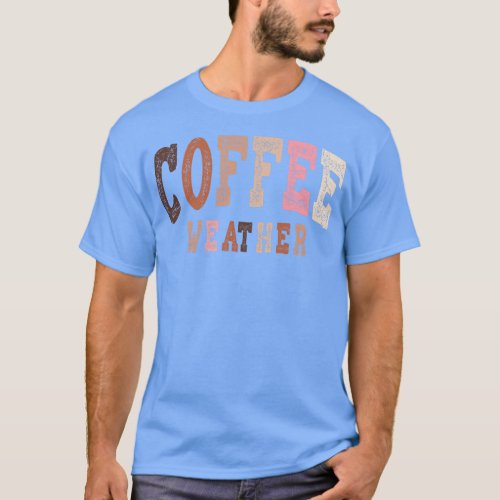 Coffee Weather T_Shirt