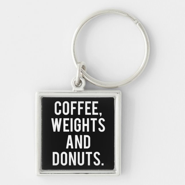 Coffee, Weights and Donuts - Funny Novelty Gym Keychain (Front)