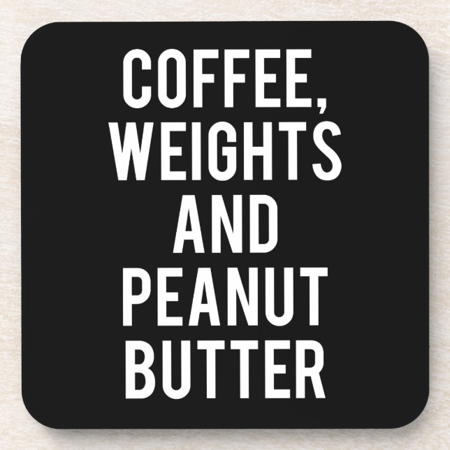 Coffee, Weights and Peanut Butter - Funny Novelty Beverage Coaster (Front)