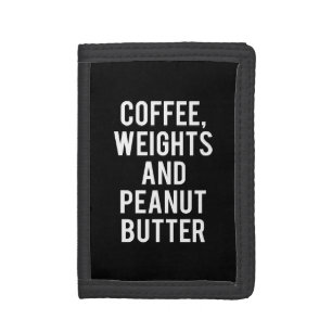 Coffee, Weights and Peanut Butter - Funny Novelty Trifold Wallet