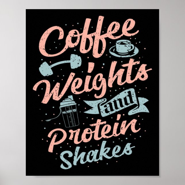 Coffee Weights And Protein Shakes Bodybuilding Bod Poster (Front)
