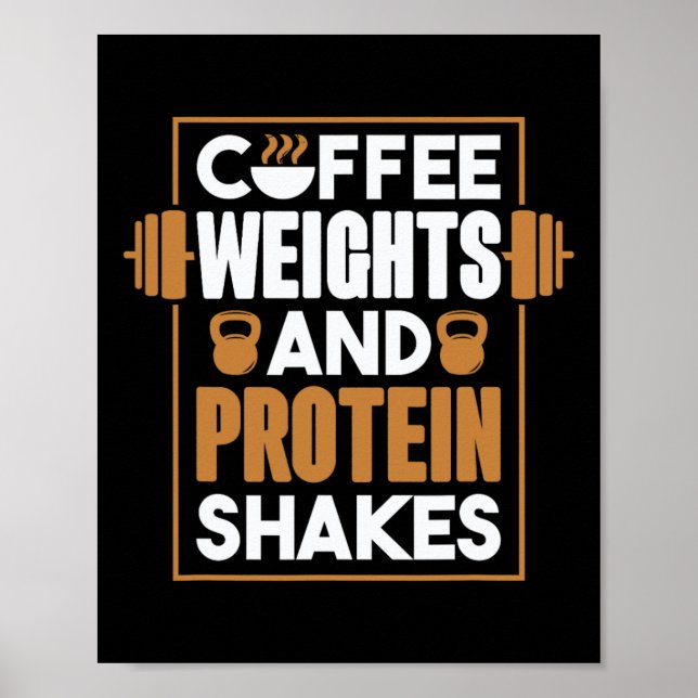 Coffee Weights And Protein Shakes  Poster (Front)