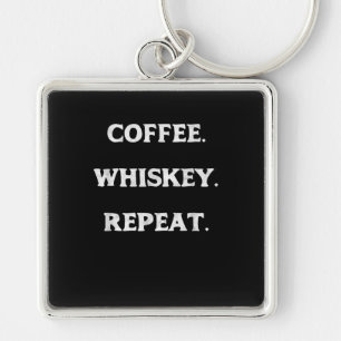 Coffee Whiskey Repeat Keychain