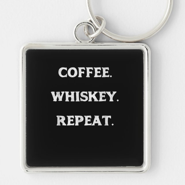 Coffee Whiskey Repeat Keychain (Front)