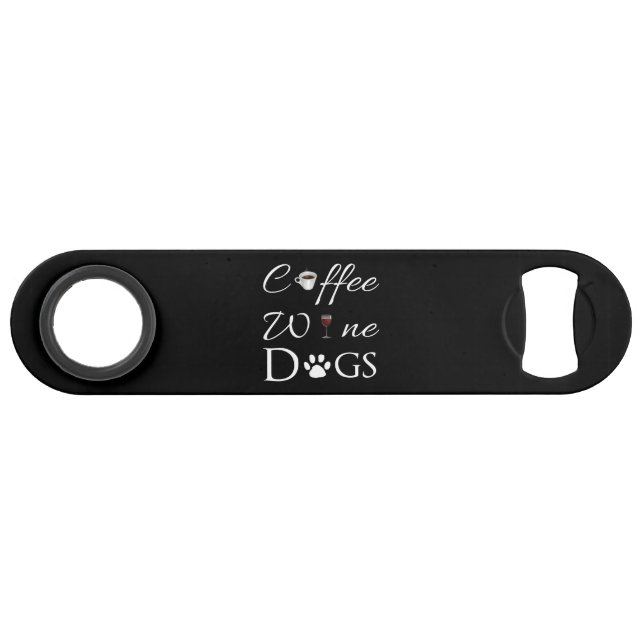 Coffee Wine Dogs Steel Bottle Opener (Front (Horizontal))