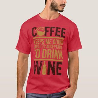 Coffee wine lover T-Shirt