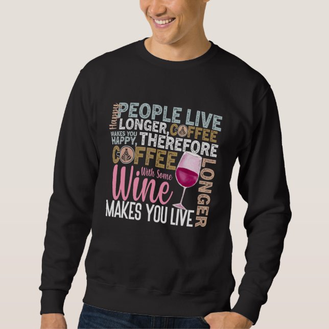 Coffee Wine Quote Barista Cool Coffee Wine 7 Sweatshirt (Front)