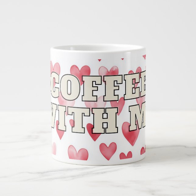 Coffee With Me Heart Mug – Romantic Love Quote (Front)
