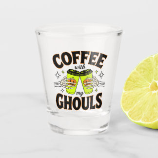 Coffee With My Ghouls Funny Halloween Coffee Lover Shot Glass