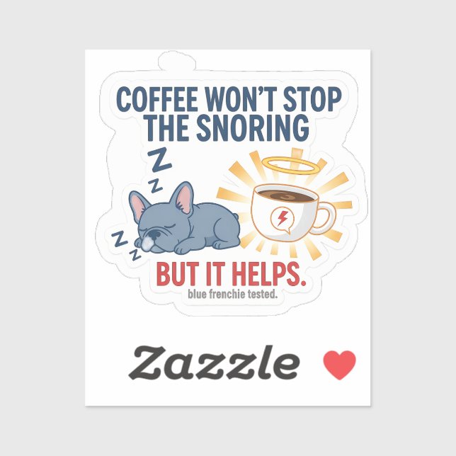 Coffee Won’t Stop The Snoring Sticker (Sheet)
