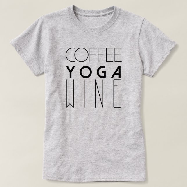 Coffee Yoga Wine | Chic Typography T-Shirt (Design Front)