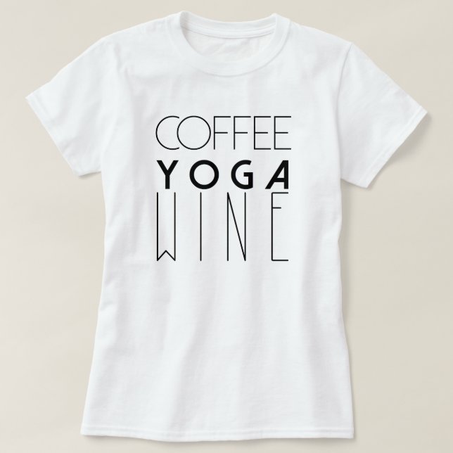 Coffee Yoga Wine | Chic Typography T-Shirt (Design Front)