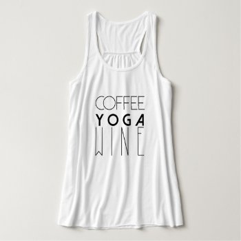 Coffee Yoga Wine | Chic Typography Tank Top by RedefinedDesigns at Zazzle