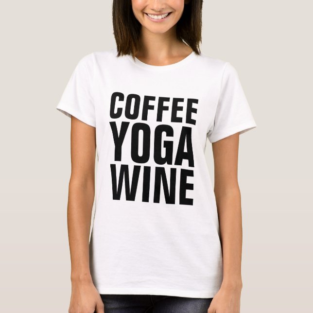 COFFEE YOGA WINE T-shirts (Front)