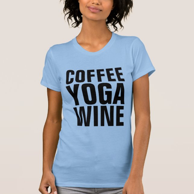 COFFEE YOGA WINE T-shirts (Front)