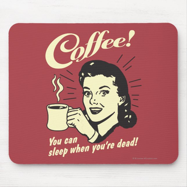 Coffee: You Can Sleep When Dead Mouse Pad (Front)