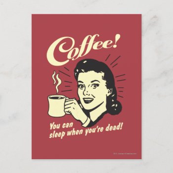 Coffee: You Can Sleep When Dead Postcard by RetroSpoofs at Zazzle