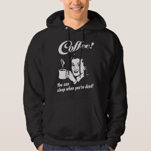 Coffee You Can Sleep When You re Dead Barista Cof Hoodie