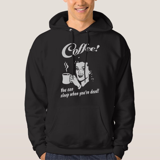 Coffee You Can Sleep When You re Dead  Barista Cof Hoodie (Front)