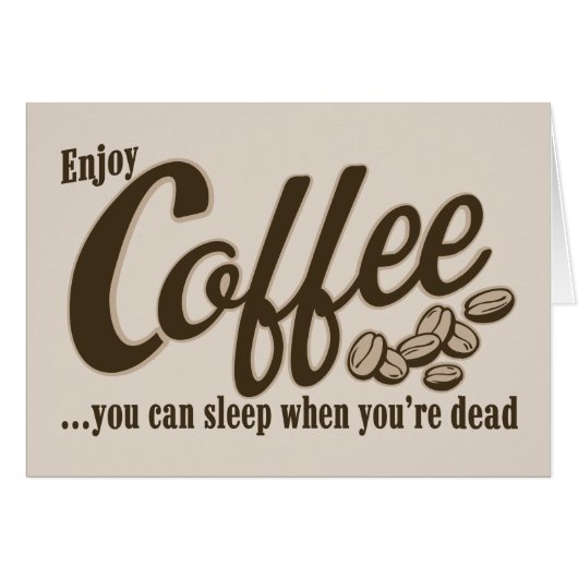 Coffee you can sleep when you're dead cards (Front Horizontal)