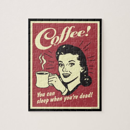 Coffee You can sleep when youre dead Jigsaw Puzzle