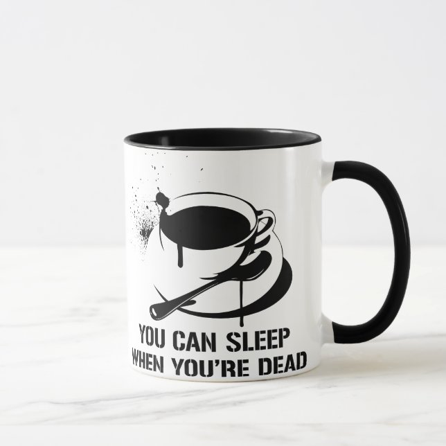 Coffee you can sleep when you're dead mug (Right)