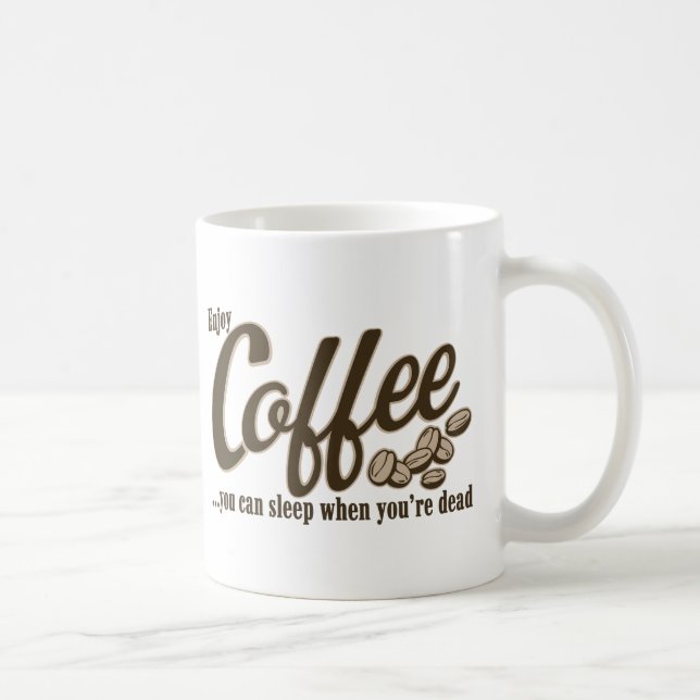 Coffee you can sleep when you're dead mug (Right)
