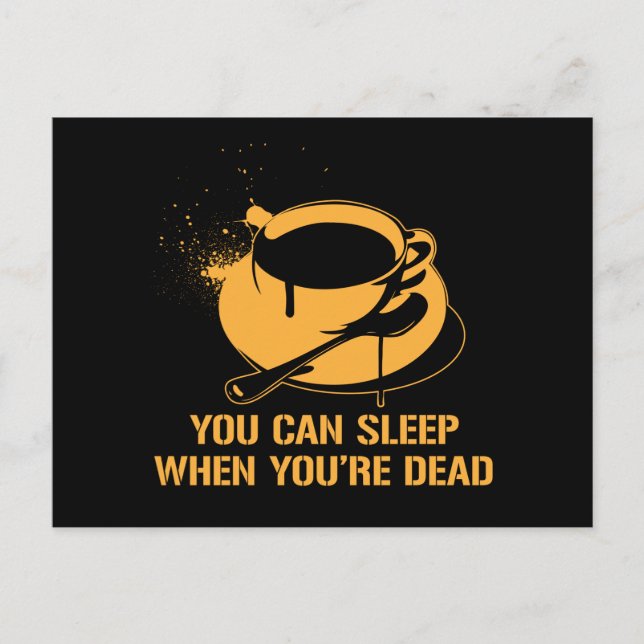 Coffee you can sleep when you're dead postcard (Front)