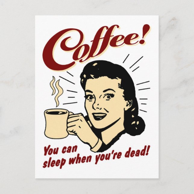 Coffee! You Can Sleep When You're Dead! Postcard (Front)