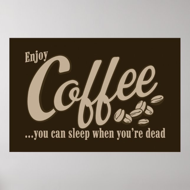 Coffee you can sleep when you're dead poster (Front)