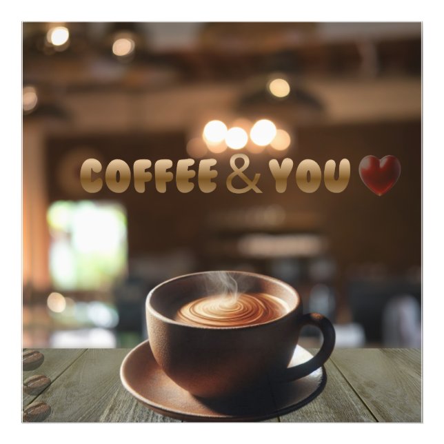Coffee & You – Cozy Café Poster | Romantic Coffee  (Front)