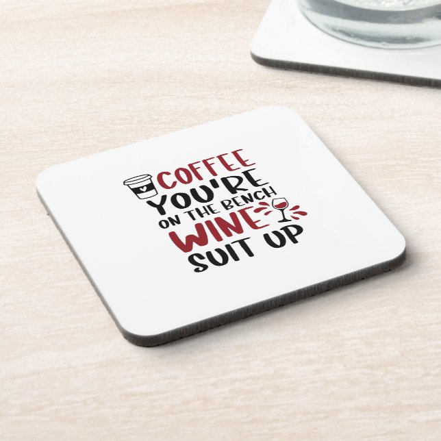 Coffee You're on the Bench Wine Suit Up Funny Beverage Coaster (Left Side)