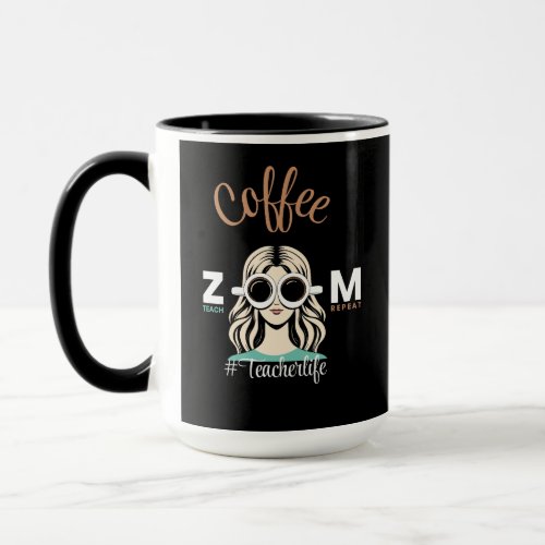 Coffee Zoom Teach Repeat TeacherLife Mug