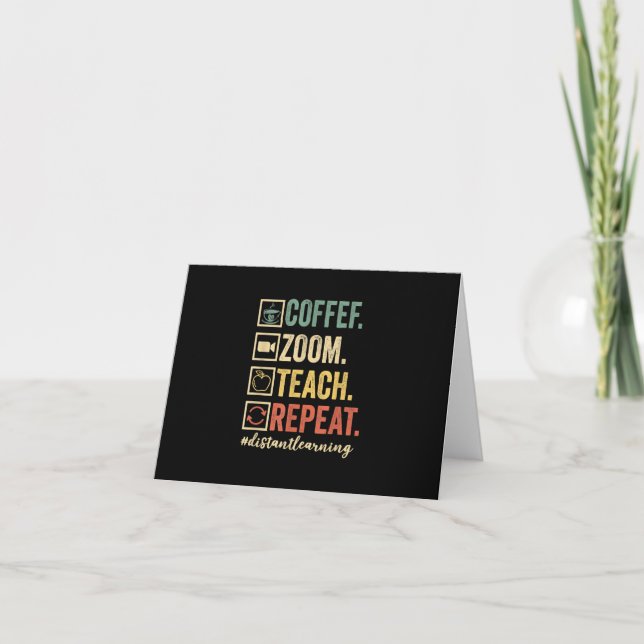 Coffee Zoom Teach Repeat Virtual Teacher Distance Card (Front)