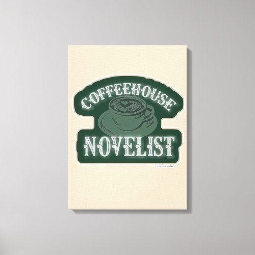 Coffeehouse Novelist Epic Author Life Motto Canvas Print