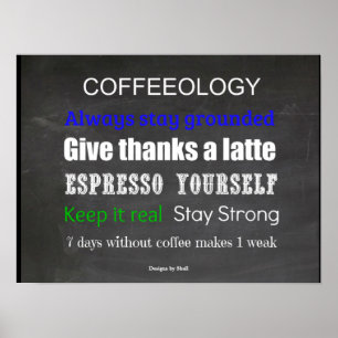 Coffeeology Coffee Quotes to Live By Poster