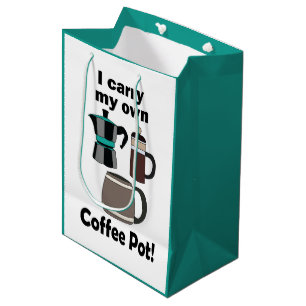 Coffeepot I Carry My Own Coffee Pot Coffee Lover Medium Gift Bag